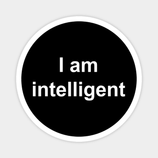 I am intelligent (white text) Magnet